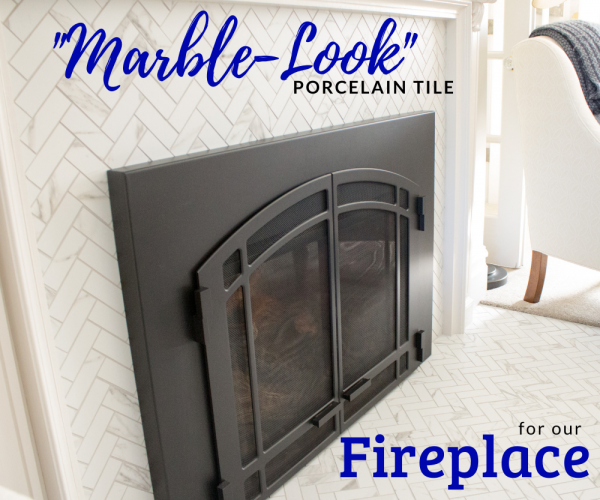 "Marble-Look" Porcelain Tile for our Fireplace